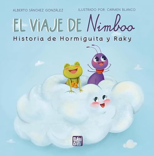 El viaje de Nimboo: Historia de Hormiguita y Raky von BABIDI-BÚ