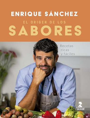 El origen de los sabores: Recetas ricas y fáciles (Gastronomía y Salud) von Ediciones Alfar S.A.