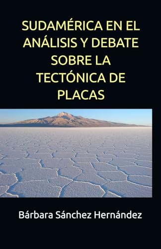 Sudamérica en el análisis y debate sobre la Tectónica de Placas von Independently published