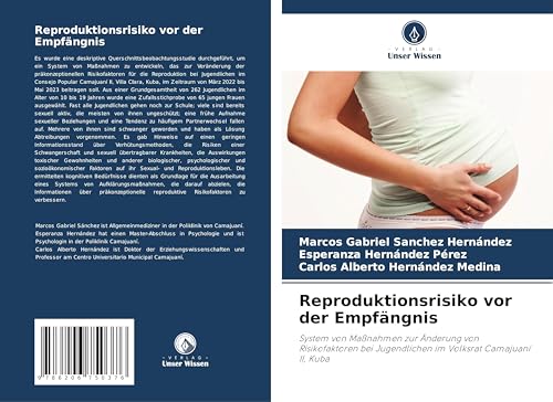 Reproduktionsrisiko vor der Empfängnis: System von Maßnahmen zur Änderung von Risikofaktoren bei Jugendlichen im Volksrat Camajuaní II, Kuba