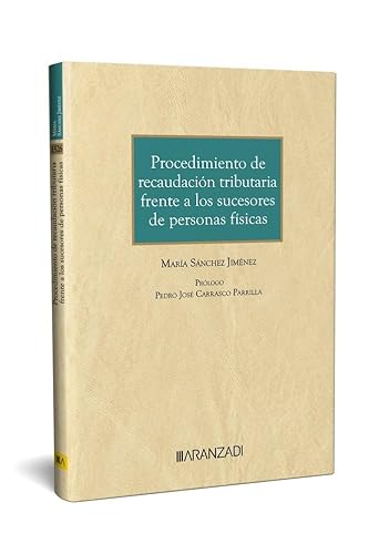 Procedimiento de recaudación tributaria frente a los sucesores de personas físicas (Monografía) von Editorial Aranzadi