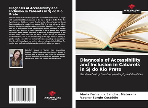 Diagnosis of Accessibility and Inclusion in Cabarets in SJ do Rio Preto: The view of call girls and people with physical disabilities von Our Knowledge Publishing
