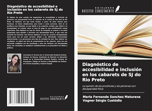 Diagnóstico de accesibilidad e inclusión en los cabarets de SJ do Rio Preto: La opinión de las prostitutas y las personas con discapacidad física von Ediciones Nuestro Conocimiento