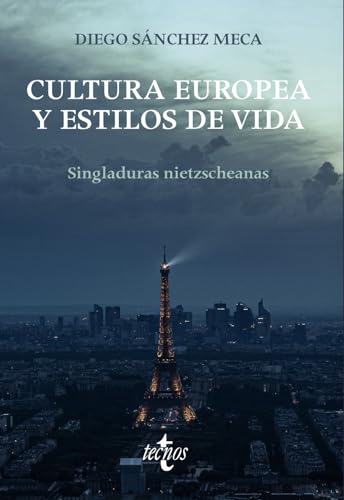 Cultura europea y estilos de vida: Singladuras Nietzscheanas (Filosofía - Filosofía y Ensayo) von Tecnos