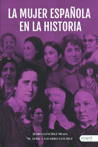 La mujer española en la historia: Asociación de mujeres progresistas de Ceuta La mujer española en la historia: Asociación de mujeres progresistas de Ceuta von AVANT EDITORIAL