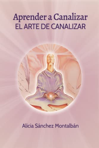 Aprender a Canalizar: El Arte de Canalizar