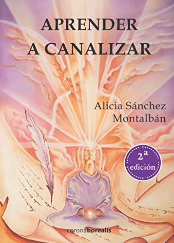 Aprender a canalizar: Segunda edición