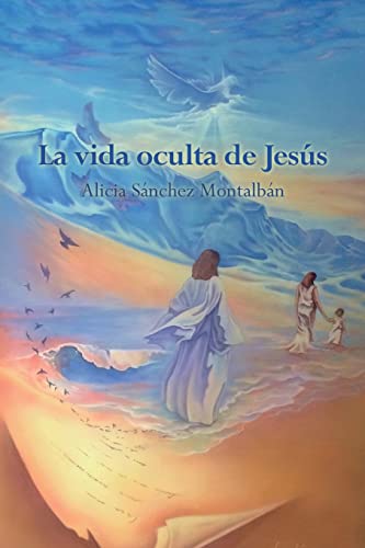 La vida oculta de Jesús (La Vida de Jesús, Band 3)