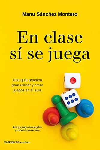 En clase sí se juega: Una guía práctica para crear tus propios juegos en el aula (Educación) von Ediciones Paidós