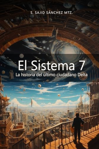 El Sistema 7: La historia del último ciudadano Delta von Barker Publishing LLC