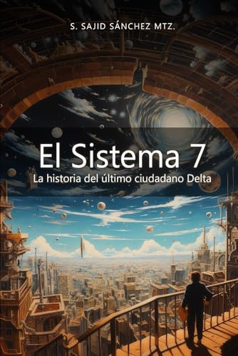 El Sistema 7: La historia del último ciudadano Delta von Barker Publishing LLC