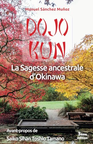 DOJO KUN: La Sagesse ancestrale d’Okinawa von Independently published