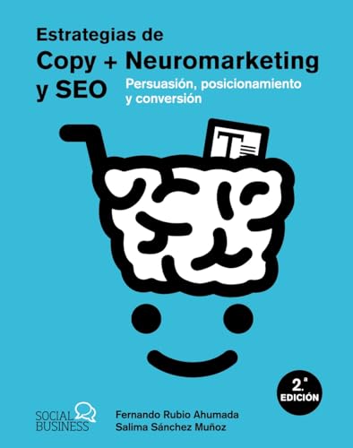 Estrategias de Copy + Neuromarketing y SEO: Persuasión, posicionamiento y conversión (SOCIAL MEDIA)