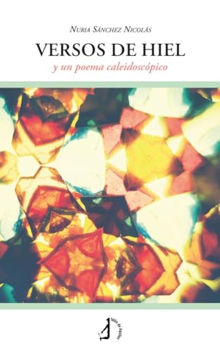 Versos de hiel y un poema caleidoscópico Versos de hiel y un poema caleidoscópico von Talón de Aquiles