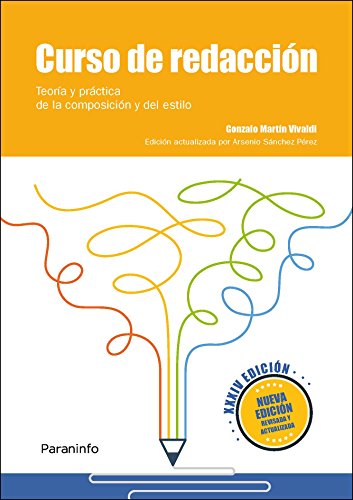 Curso de redacción. Teoría y práctica de la composición y del estilo XXXIV edición von Paraninfo