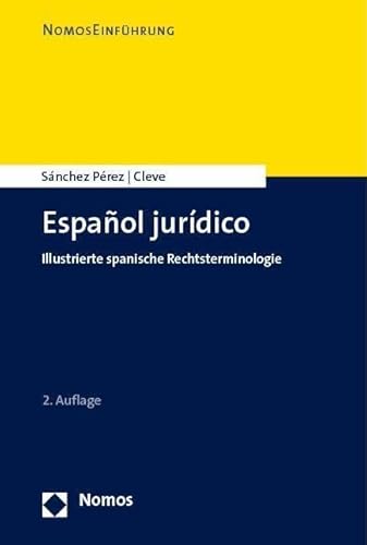 Español jurídico: Illustrierte spanische Rechtsterminologie (NomosEinführung) von Nomos