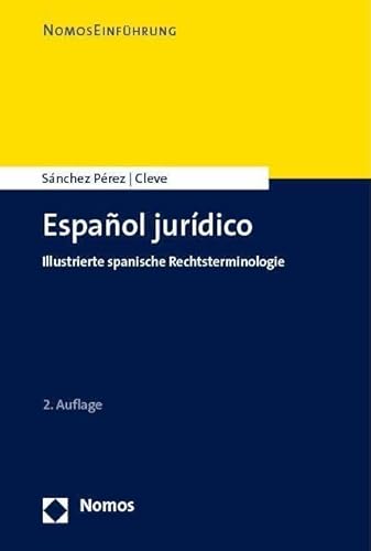 Español jurídico: Illustrierte spanische Rechtsterminologie (NomosEinführung)