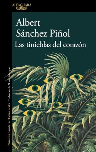 Las tinieblas del corazón (Narrativa basada en hechos reales) von ALFAGUARA