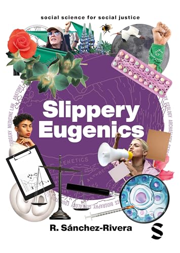 Slippery Eugenics: An Introduction to the Critical Studies of Race, Gender and Coloniality (Social Science for Social Justice) von SAGE Publications Ltd