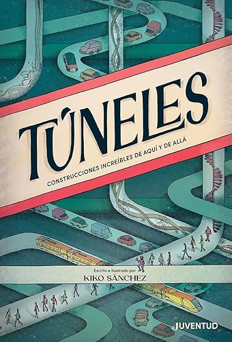 Túneles: Construcciones increíbles de aquí y de allá. (ALBUMES ILUSTRADOS) von Editorial Juventud, S.A.