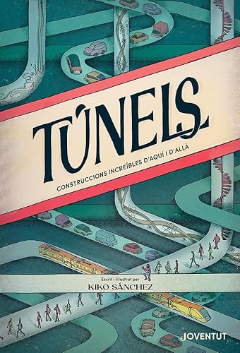 Túnels: Construccions increïbles d'aquí i d'allà. (ALBUMES ILUSTRADOS) von Editorial Juventud, S.A.