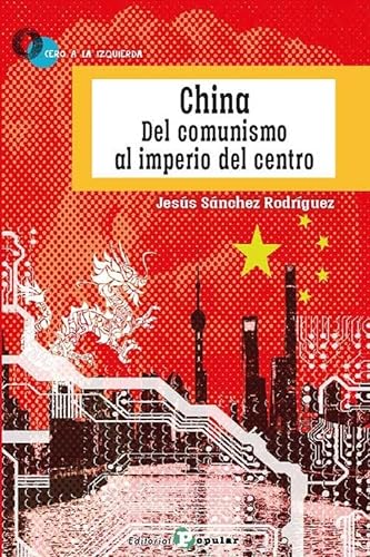 China. Del comunismo al imperio del centro (0 a la izquierda, Band 72) von Editorial Popular