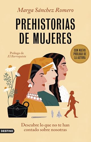 Prehistorias de mujeres: Descubre lo que no te han contado sobre nosotras (Imago Mundi) von Ediciones Destino