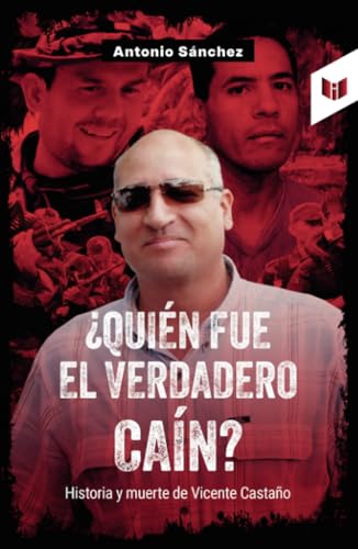 ¿Quién fue el verdadero caín?: Historia y muerte de Vicente Castaño von Intermedio Editores SAS