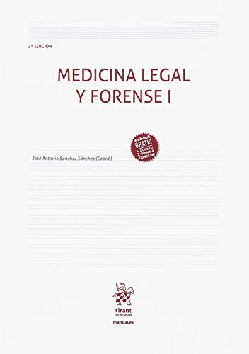 Medicina Legal y Forense I 2ª Edición 2018 (Manuales de Criminalística y Sociología de la Delincuencia) von Editorial Tirant lo Blanch