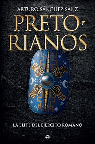 Pretorianos : la élite del ejército romano (Historia) von LA ESFERA DE LOS LIBROS, S.L.
