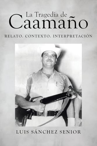 La Tragedia de Caamaño: Relato. Contexto. Interpretación von Page Publishing Inc.