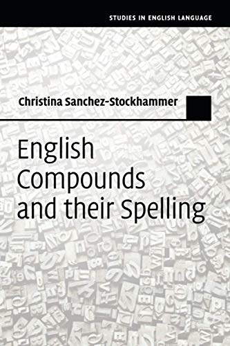 English Compounds and their Spelling (Studies in English Language) von Cambridge University Press