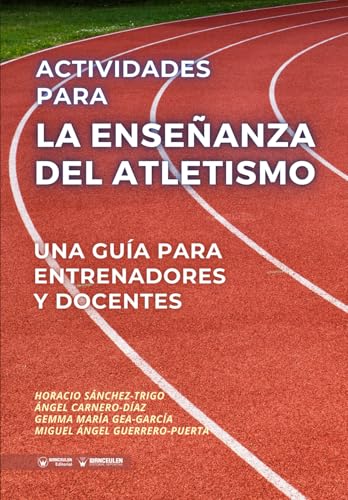 Actividades para la enseñanza del atletismo: Una guía para entrenadores y docentes von Editorial Wanceulen