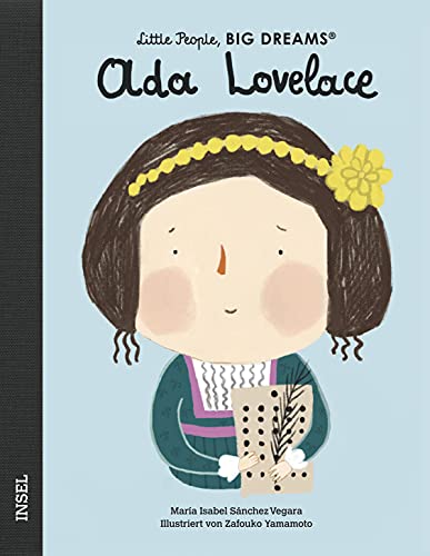 Ada Lovelace: Little People, Big Dreams. Deutsche Ausgabe | Kinderbuch ab 4 Jahre
