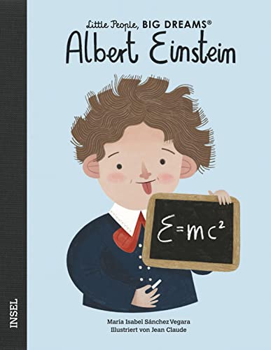 Albert Einstein: Little People, Big Dreams. Deutsche Ausgabe | Kinderbuch ab 4 Jahre Albert Einstein: Little People, Big Dreams. Deutsche Ausgabe | Kinderbuch ab 4 Jahre