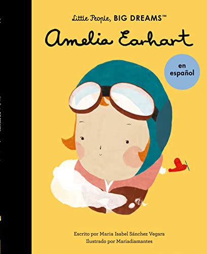 Amelia Earhart (Spanish Edition) (3): Volume 3 (Little People, BIG DREAMS en español, Band 3)