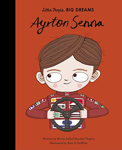 Ayrton Senna (Little People, BIG DREAMS, Band 50)