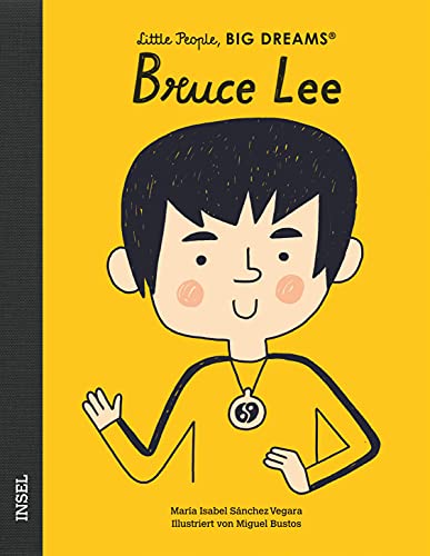 Bruce Lee: Little People, Big Dreams. Deutsche Ausgabe | Kinderbuch ab 4 Jahre Bruce Lee: Little People, Big Dreams. Deutsche Ausgabe | Kinderbuch ab 4 Jahre