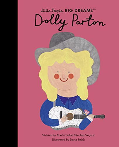 Dolly Parton (28): Volume 28 (Little People, BIG DREAMS, Band 28) von Frances Lincoln Children's Books