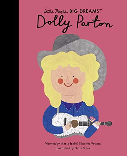 Dolly Parton (28): Volume 28 (Little People, BIG DREAMS, Band 28)