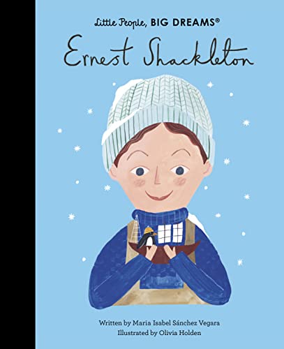 Ernest Shackleton: Volume 45 (Little People, BIG DREAMS, Band 45)