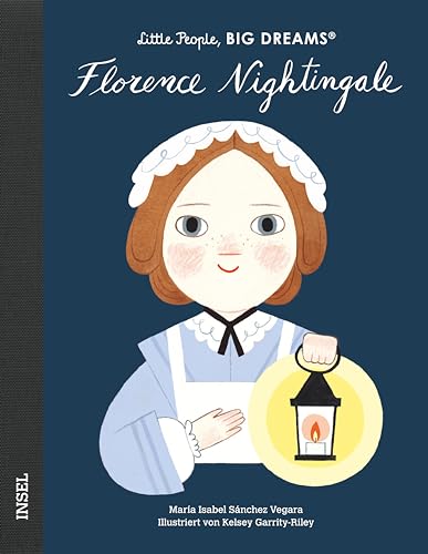 Florence Nightingale: Little People, Big Dreams. Deutsche Ausgabe | Kinderbuch ab 4 Jahre Florence Nightingale: Little People, Big Dreams. Deutsche Ausgabe | Kinderbuch ab 4 Jahre