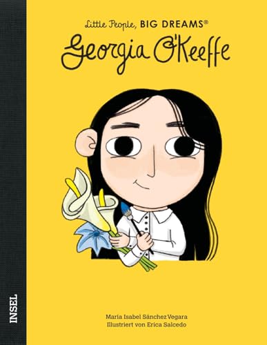 Georgia O’Keeffe: Little People, Big Dreams. Deutsche Ausgabe | Kinderbuch ab 4 Jahre Georgia O’Keeffe: Little People, Big Dreams. Deutsche Ausgabe | Kinderbuch ab 4 Jahre von Insel Verlag