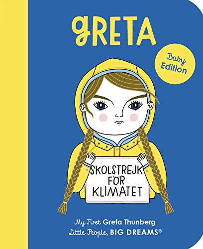 Greta Thunberg: My First Greta Thunberg (Little People, BIG DREAMS, Band 40)
