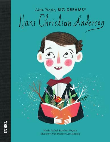 Hans Christian Andersen: Little People, Big Dreams. Deutsche Ausgabe | Der Erfinder der kleinen Meerjungfrau | Kinderbuch ab 4 Jahre Hans Christian Andersen: Little People, Big Dreams. Deutsche Ausgabe | Der Erfinder der kleinen Meerjungfrau | Kinderbuch ab 4 Jahre