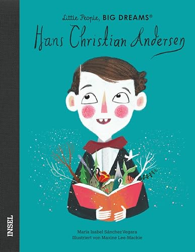 Hans Christian Andersen: Little People, Big Dreams. Deutsche Ausgabe | Der Erfinder der kleinen Meerjungfrau | Kinderbuch ab 4 Jahre Hans Christian Andersen: Little People, Big Dreams. Deutsche Ausgabe | Der Erfinder der kleinen Meerjungfrau | Kinderbuch ab 4 Jahre