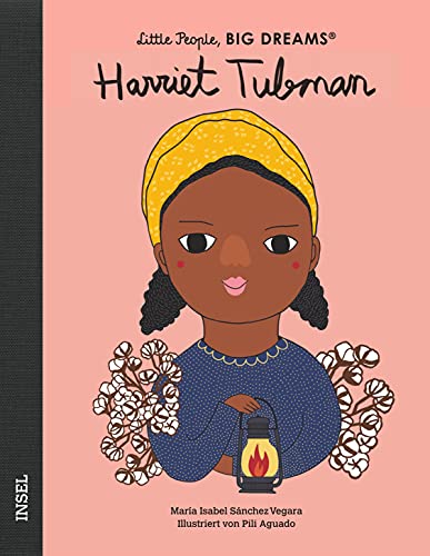 Harriet Tubman: Little People, Big Dreams. Deutsche Ausgabe | Kinderbuch ab 4 Jahre von Insel Verlag GmbH