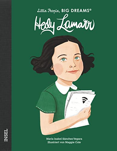 Hedy Lamarr: Little People, Big Dreams. Deutsche Ausgabe | Kinderbuch ab 4 Jahre Hedy Lamarr: Little People, Big Dreams. Deutsche Ausgabe | Kinderbuch ab 4 Jahre