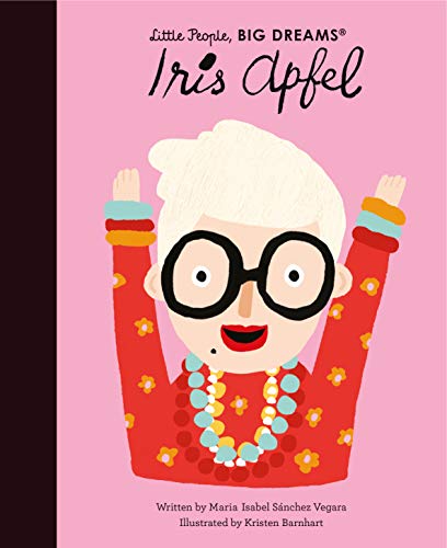 Iris Apfel: Little People, Big Dreams von Frances Lincoln Children's Books