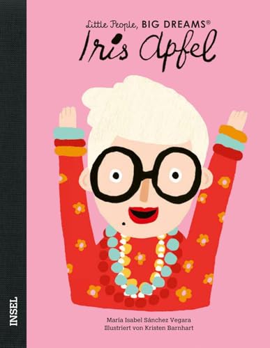 Iris Apfel: Little People, Big Dreams. Deutsche Ausgabe | Kinderbuch ab 4 Jahre von Insel Verlag